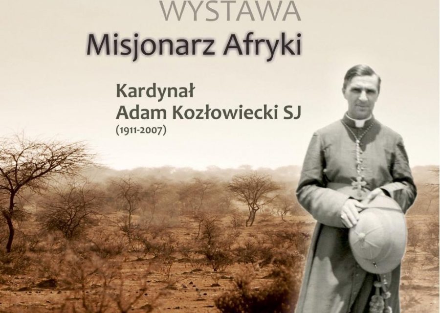 Wystawa „In nomine Domini. Misjonarz Afryki. Kardynał Adam Kozłowiecki  SJ (1911-2007)”